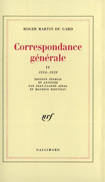 Couverture du livre « Correspondance generale - vol04 - 1926-1929 » de Roger Martin Du Gard aux éditions Gallimard