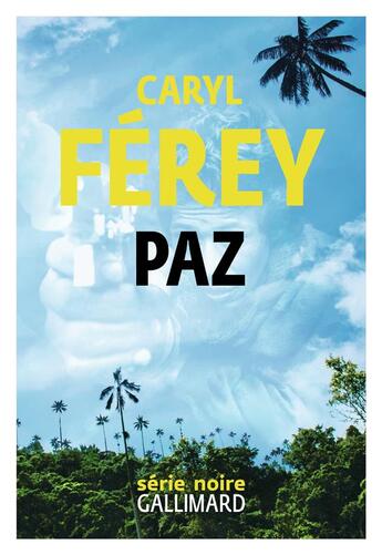 Couverture du livre « Paz » de Caryl Ferey aux éditions Gallimard