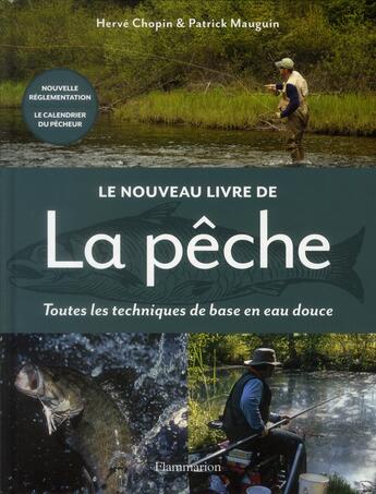 Couverture du livre « Le nouveau livre de la peche (ne) - toutes les techniques de base en eau douce » de Chopin / Mauguin Her aux éditions Flammarion