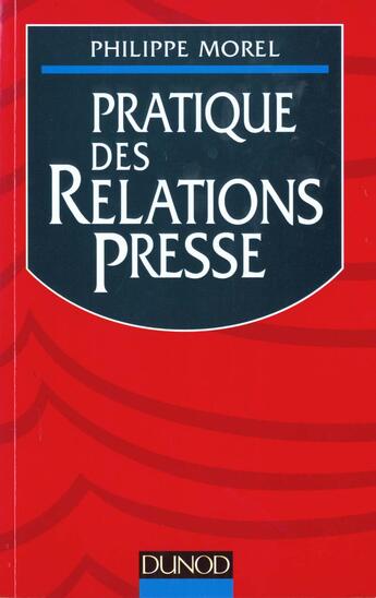 Couverture du livre « Guide Des Relations Presse » de Philippe Morel aux éditions Dunod