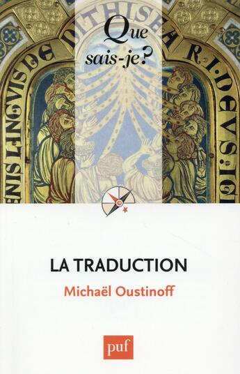 Couverture du livre « La traduction (5e édition) » de Michael Oustinoff aux éditions Que Sais-je ?