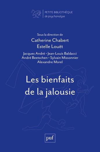 Couverture du livre « Les bienfaits de la jalousie » de Catherine Chabert et Jacques Andre aux éditions Puf