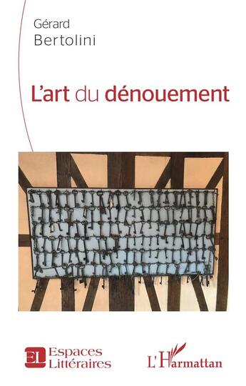 Couverture du livre « L'art du dénouement » de Bertolini/Gerard aux éditions L'harmattan