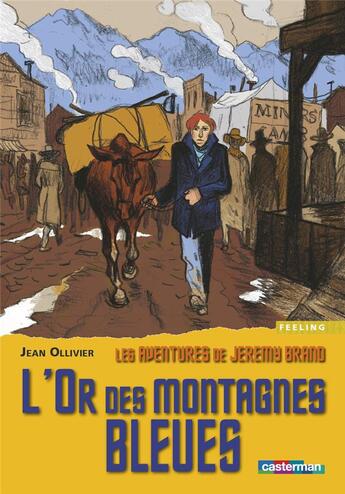 Couverture du livre « Les aventures de jeremy brand - t03 - l' or des montagnes bleues » de Ollivier/Blain aux éditions Casterman