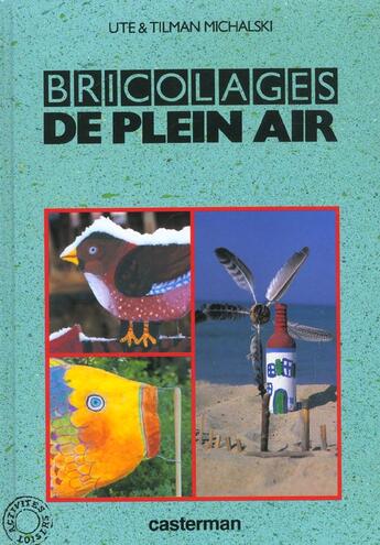 Couverture du livre « Bricolages de plein air » de Michalsky Ute Et Til aux éditions Casterman