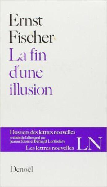 Couverture du livre « La fin d'une illusion » de Fischer Ernst aux éditions Denoel