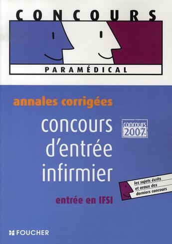 Couverture du livre « Annales corrigées ; concours d'entrée infirmier ; entrée en ifsi (édition 2007) » de S Balivere aux éditions Foucher