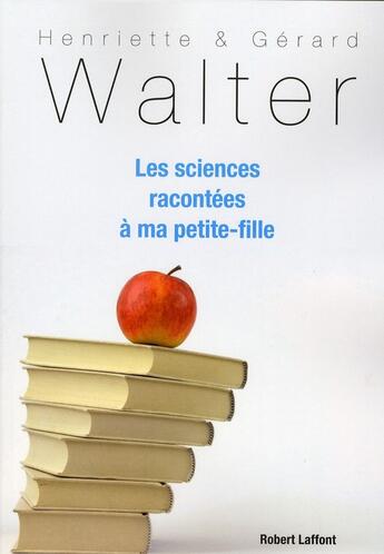 Couverture du livre « Les sciences racontées à ma petite-fille » de Henriette Walter aux éditions Robert Laffont