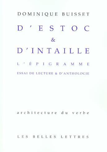 Couverture du livre « D'Estoc et d'intaille. L'Epigramme : Essai de lecture et d'anthologie » de Dominique Buisset aux éditions Belles Lettres