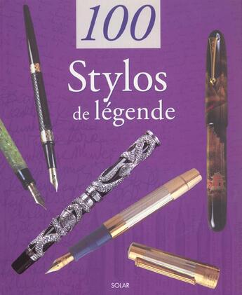 Couverture du livre « 100 Stylos De Legende » de Isabelle Chabeur aux éditions Solar