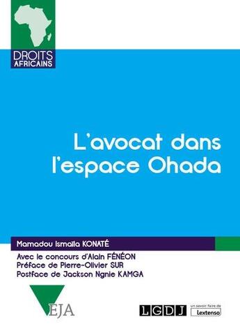 Couverture du livre « L'avocat dans l'espace Ohada » de Alain Fénéon et Mamadou Ismaïla Konaté aux éditions Lgdj