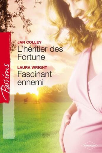 Couverture du livre « L'héritier des Fortune ; fascinant ennemi » de Jan Colley et Laura Wright aux éditions Harlequin