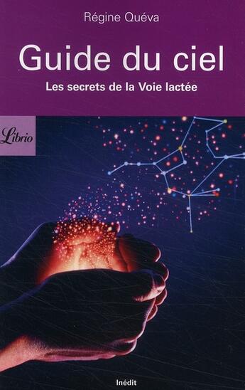 Couverture du livre « Guide du ciel ; les secrets de la voie lactée » de Regine Queva aux éditions J'ai Lu