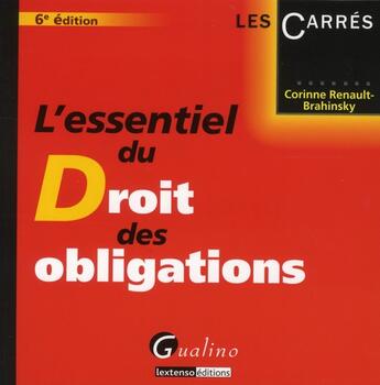 Couverture du livre « L'essentiel du droit des obligations (6 édition) » de Renault-Brahinski Co aux éditions Gualino