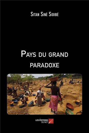 Couverture du livre « Pays du grand paradoxe » de Sitan Sine Sidibe aux éditions Editions Du Net