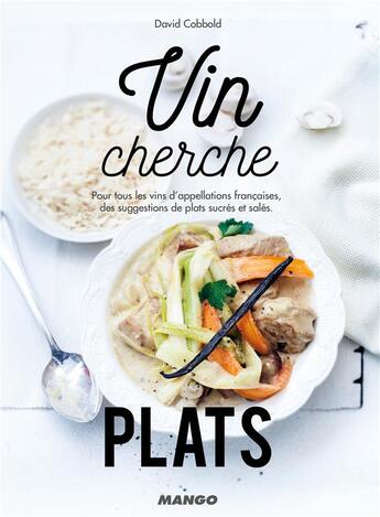 Couverture du livre « Vin cherche plats... plat cherche vins... » de P.-Y. Chupin et David Cobbold aux éditions Mango