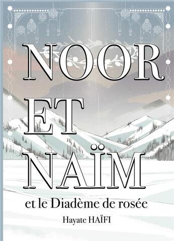 Couverture du livre « Noor et Naïm et le Diadième de rosée » de Hayate Haifi aux éditions Books On Demand