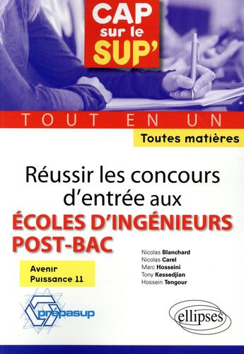 Couverture du livre « Reussir les concours d entree aux ecoles d ingenieurs post bac » de Blanchard/Carel aux éditions Ellipses