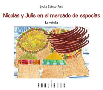 Couverture du livre « Nicolas y Julie en el mercado de especias » de Lydia Sainte-Foie aux éditions Publibook