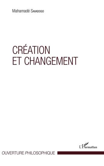 Couverture du livre « Création et changement » de Mahamade Savadogo aux éditions L'harmattan