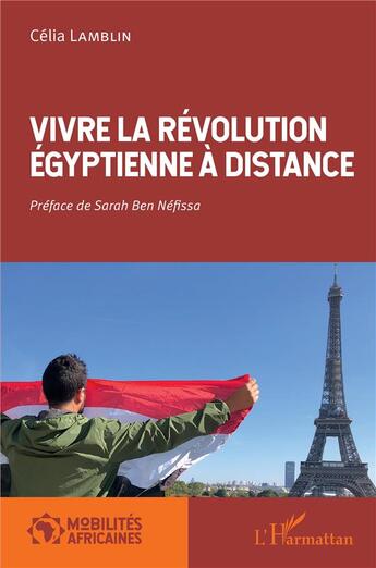 Couverture du livre « Vivre la révolution égyptienne à distance » de Celia Lamblin aux éditions L'harmattan