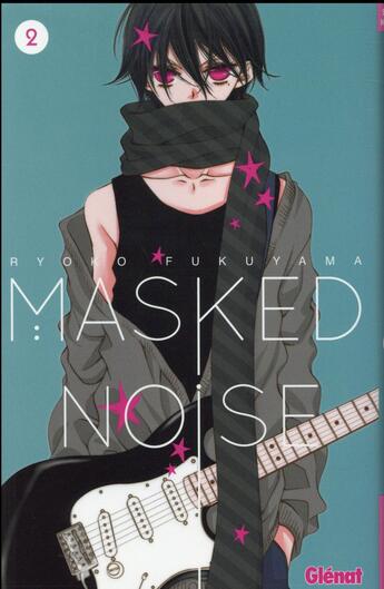 Couverture du livre « Masked noise Tome 2 » de Ryoko Fukuyama aux éditions Glenat