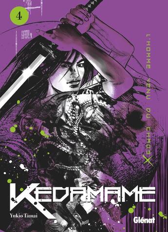 Couverture du livre « Kedamame ; l'homme venu du chaos Tome 4 » de Yukio Tamai aux éditions Glenat