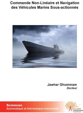 Couverture du livre « Commande non-linéaire et navigation des véhicules marins sous-actionnés » de Jawhar Ghommam aux éditions Edilivre