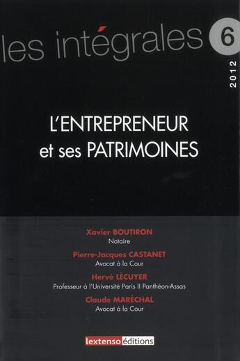 Couverture du livre « L'entrepreneur et ses patrimoines » de Herve Lecuyer et Claude Marechal et Pierre-Jacques Castanet et Xavier Boutiron aux éditions Lextenso