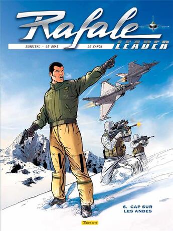 Couverture du livre « Rafale leader T.6 ; cap sur les Andes » de Frederic Zumbiehl et Andre Le Bras et Remi Le Capon aux éditions Zephyr