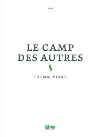 Couverture du livre « Le camp des autres » de Thomas Vinau aux éditions Alma Editeur
