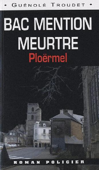 Couverture du livre « Bac mention meurtre » de Guenole Troudet aux éditions Ouest & Cie