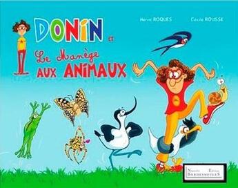 Couverture du livre « Donin et le manège aux animaux » de Herve Roques et Cecile Rousse aux éditions Bordessoules