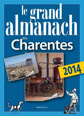 Couverture du livre « Le grand almanach : grand almanach des Charentes 2014 » de Elie Durel aux éditions Geste