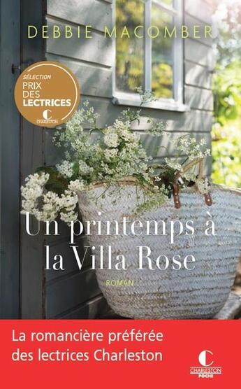 Couverture du livre « Retour à Cedar Cove Tome 2 : un printemps à la Villa rose » de Debbie Macomber aux éditions Charleston