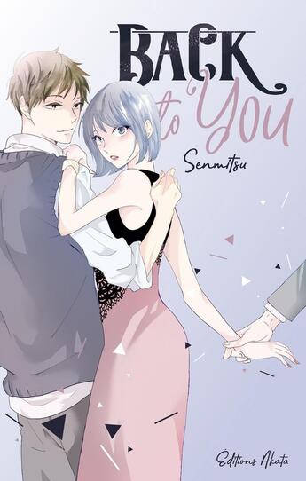 Couverture du livre « Back to you » de Senmitsu aux éditions Akata