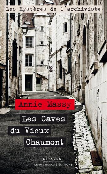 Couverture du livre « Les caves du vieux chaumont - les mysteres de l'archiviste » de Annie Massy aux éditions Le Pythagore