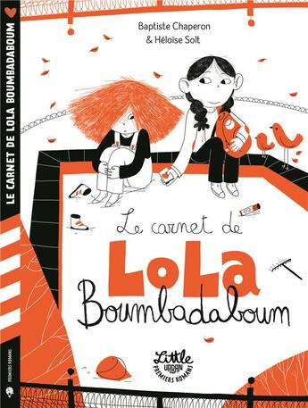 Couverture du livre « Le carnet de Lola Boumbadaboum » de Heloise Solt et Baptiste Chaperon aux éditions Little Urban
