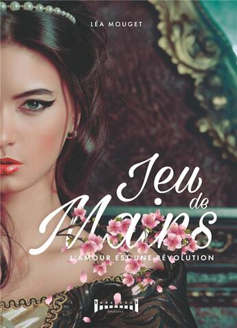 Couverture du livre « Jeu de mains ; l'amour est une révolution » de Lea Mouget aux éditions Sudarenes