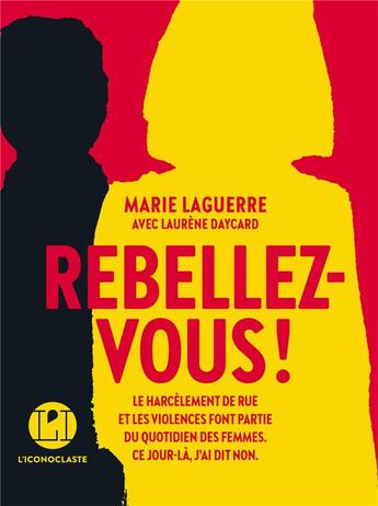 Couverture du livre « Rebellez-vous ! » de Marie Laguerre et Laurene Daycard aux éditions L'iconoclaste