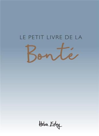 Couverture du livre « Le petit livre de la bonté » de Helen Exley aux éditions Exley