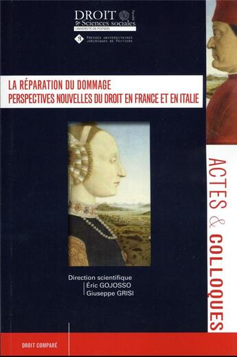 Couverture du livre « La réparation du dommage : perspectives nouvelles du droit en France et en Italie » de Eric Gojosso et Giuseppe Grisi aux éditions Universite De Poitiers