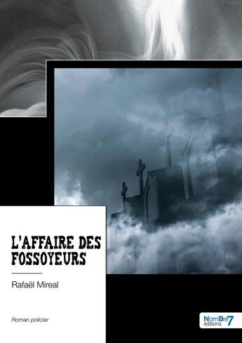 Couverture du livre « L'affaire des fossoyeurs » de Rafael Mireal aux éditions Nombre 7