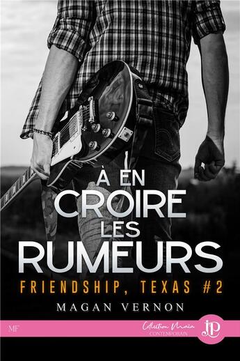 Couverture du livre « Friendships, Texas t.2 : à en croire les rumeurs » de Magan Vernon aux éditions Juno Publishing