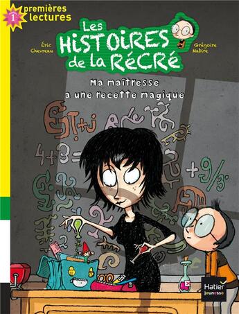 Couverture du livre « Les histoires de la récré t.2 ; ma maîtresse a une recette magique » de Eric Chevreau aux éditions Hatier