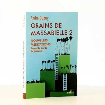 Couverture du livre « Grains de massabielle 2 » de Andre Dupuy aux éditions Ontau