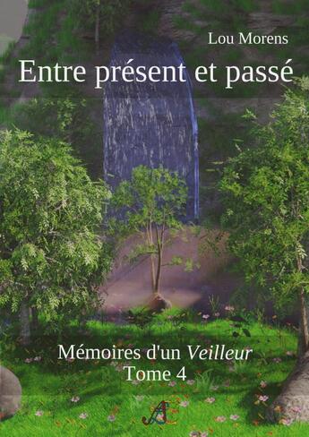 Couverture du livre « Entre présent et passé » de Lou Morens aux éditions Thebookedition.com