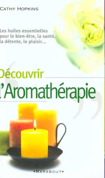 Couverture du livre « Decouvrir L'Aromatherapie » de C Hopkins aux éditions Marabout