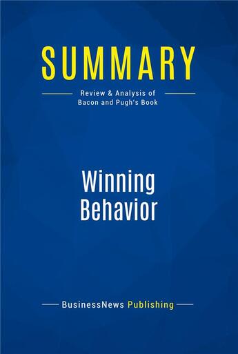 Couverture du livre « Summary : winning behavior (review and analysis of Bacon and Pugh's book) » de  aux éditions Business Book Summaries