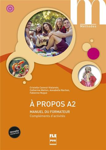 Couverture du livre « À propos ; A2 ; manuel du formateur ; compléments d'activités » de Cristelle Carenzi-Vialaneix et Catherine Metton et Nachon, Annabelle, Nugue, Fabienne aux éditions Pu De Grenoble